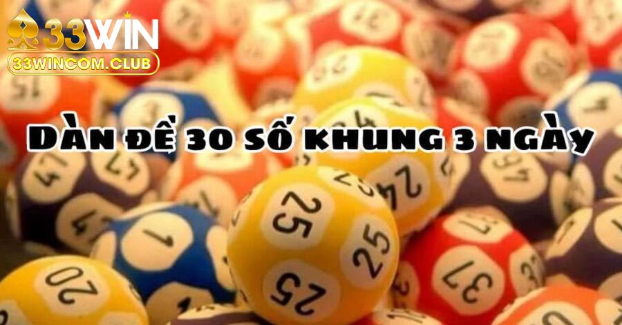 Chuyên gia 33win chia sẻ cách lập bộ đề 30 con